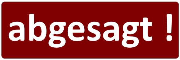 abgesagt